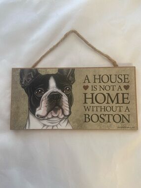 Boston Terrier Wall Sign - "A House Is Not A Home Without A Boston"